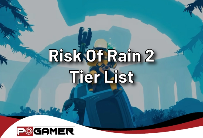 Risk of Rain 2 Tier List